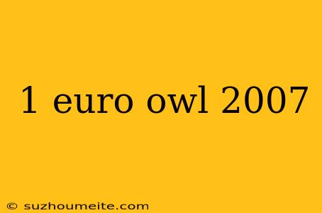 1 Euro Owl 2007