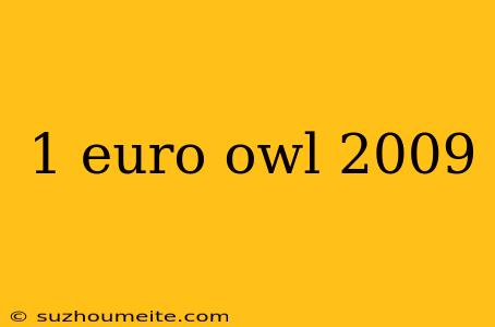 1 Euro Owl 2009