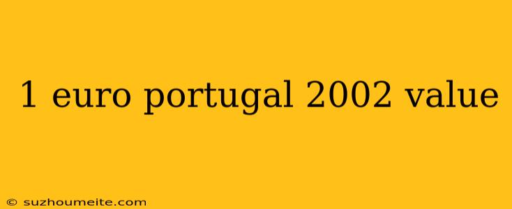 1 Euro Portugal 2002 Value