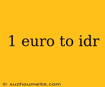 1 Euro To Idr