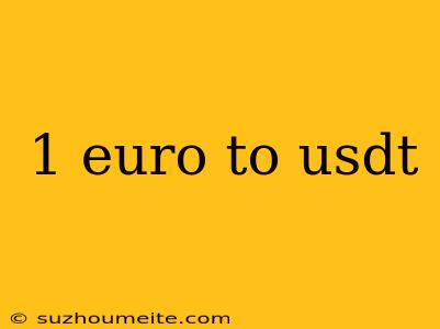 1 Euro To Usdt