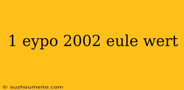 1 Eypo 2002 Eule Wert