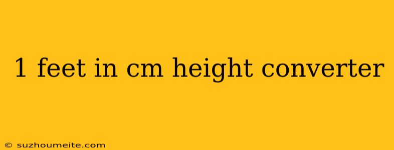 1 Feet In Cm Height Converter