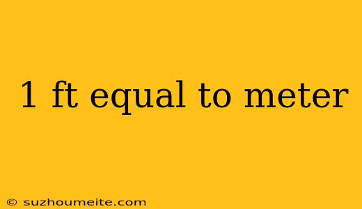 1 Ft Equal To Meter