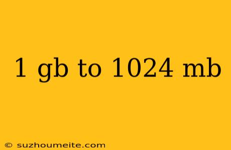 1 Gb To 1024 Mb