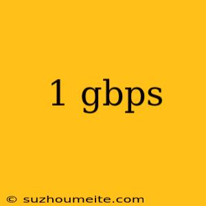 1 Gbps