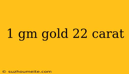 1 Gm Gold 22 Carat