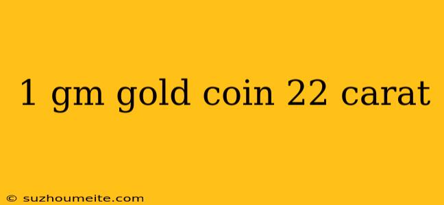 1 Gm Gold Coin 22 Carat