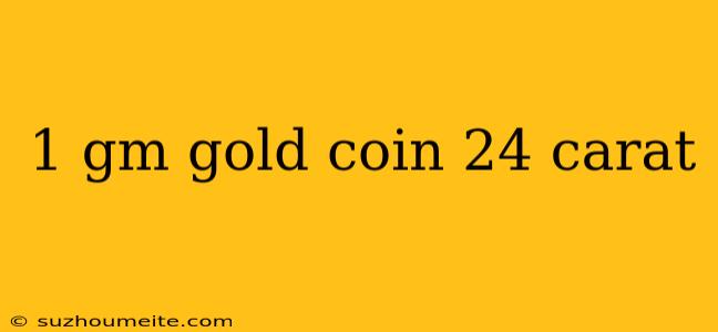 1 Gm Gold Coin 24 Carat