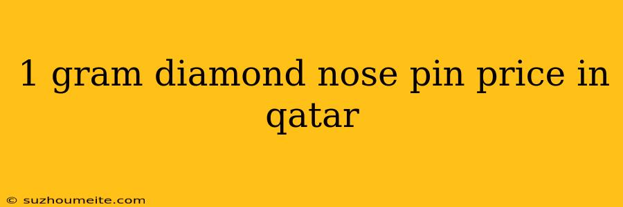 1 Gram Diamond Nose Pin Price In Qatar