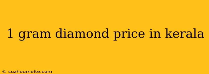 1 Gram Diamond Price In Kerala