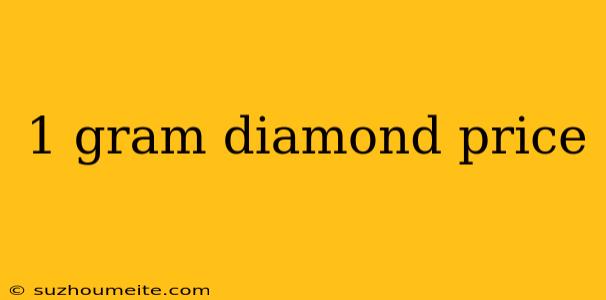 1 Gram Diamond Price