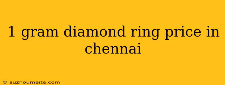 1 Gram Diamond Ring Price In Chennai