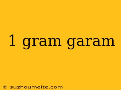 1 Gram Garam