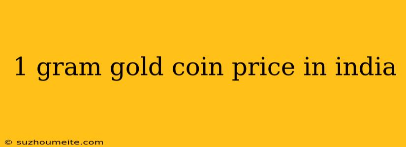 1 Gram Gold Coin Price In India