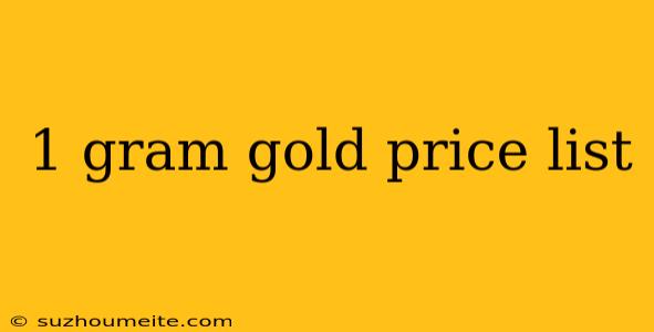 1 Gram Gold Price List