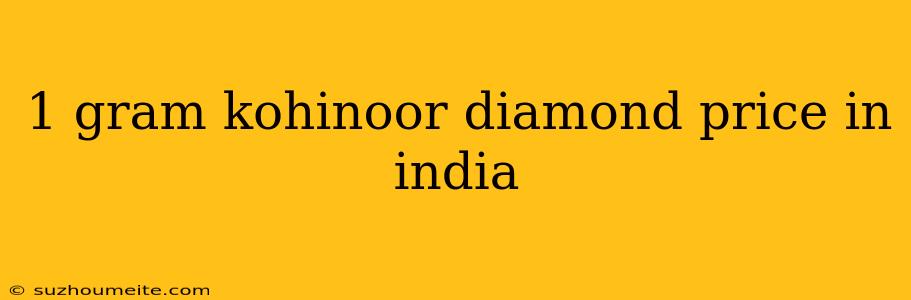 1 Gram Kohinoor Diamond Price In India