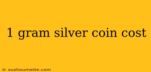 1 Gram Silver Coin Cost