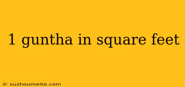 1 Guntha In Square Feet