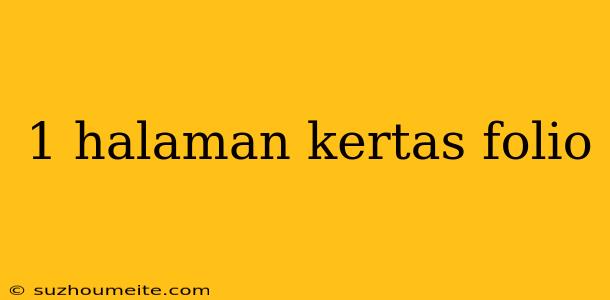 1 Halaman Kertas Folio