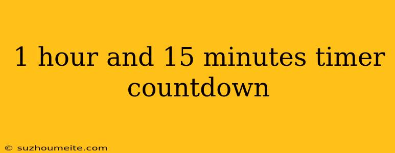 1 Hour And 15 Minutes Timer Countdown