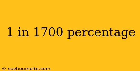 1 In 1700 Percentage