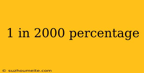 1 In 2000 Percentage