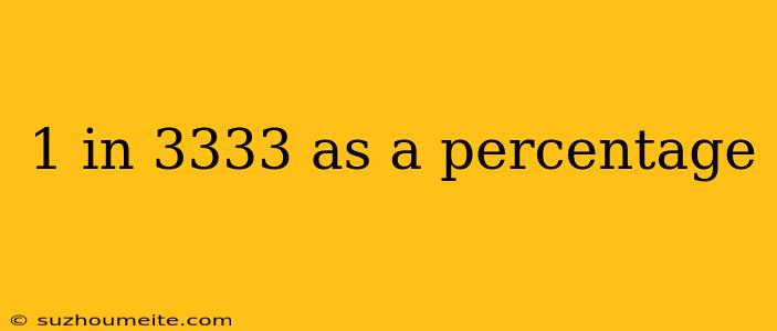 1 In 3333 As A Percentage