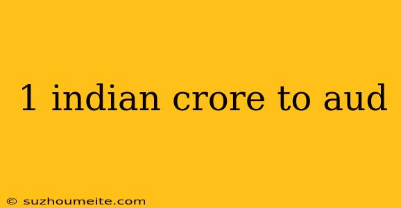 1 Indian Crore To Aud