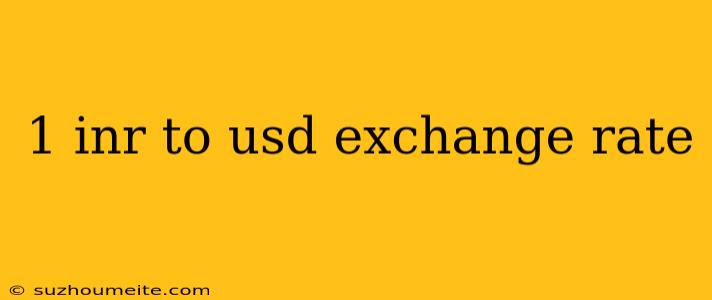 1 Inr To Usd Exchange Rate