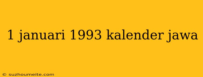 1 Januari 1993 Kalender Jawa