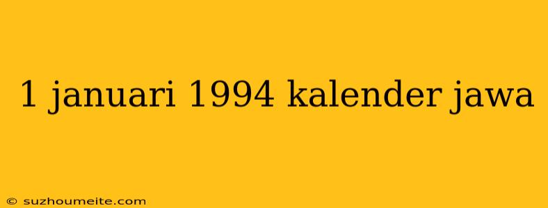 1 Januari 1994 Kalender Jawa