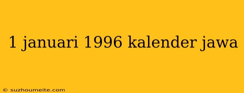 1 Januari 1996 Kalender Jawa