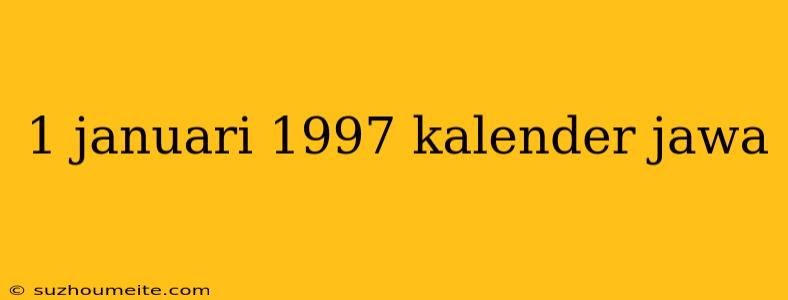 1 Januari 1997 Kalender Jawa