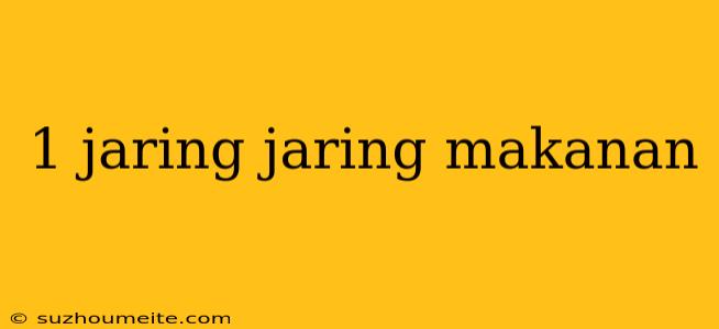 1 Jaring Jaring Makanan