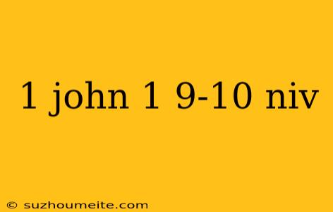 1 John 1 9-10 Niv