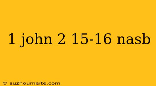 1 John 2 15-16 Nasb