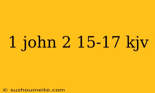 1 John 2 15-17 Kjv