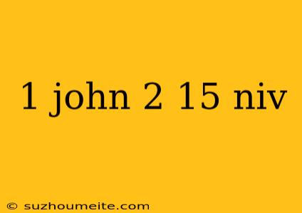 1 John 2 15 Niv