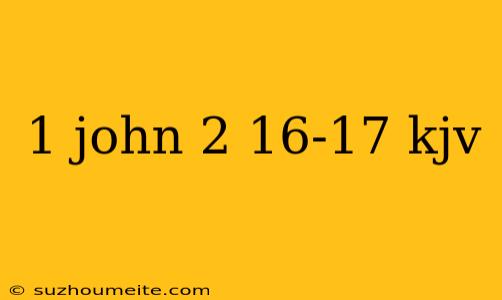 1 John 2 16-17 Kjv