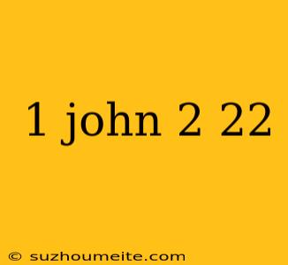 1 John 2 22