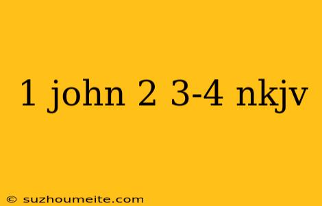 1 John 2 3-4 Nkjv