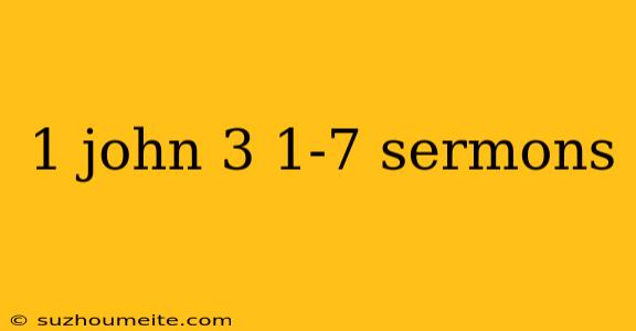 1 John 3 1-7 Sermons