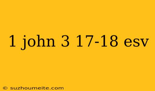 1 John 3 17-18 Esv