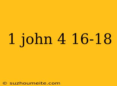 1 John 4 16-18