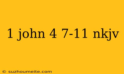 1 John 4 7-11 Nkjv