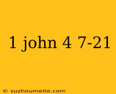 1 John 4 7-21