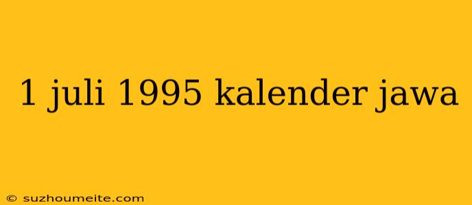 1 Juli 1995 Kalender Jawa