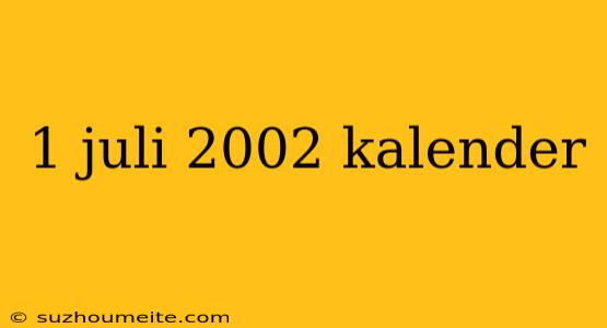 1 Juli 2002 Kalender