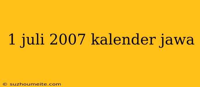 1 Juli 2007 Kalender Jawa